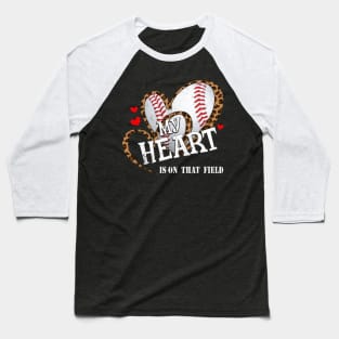 My Heart is on that Field Baseball T-Shirt